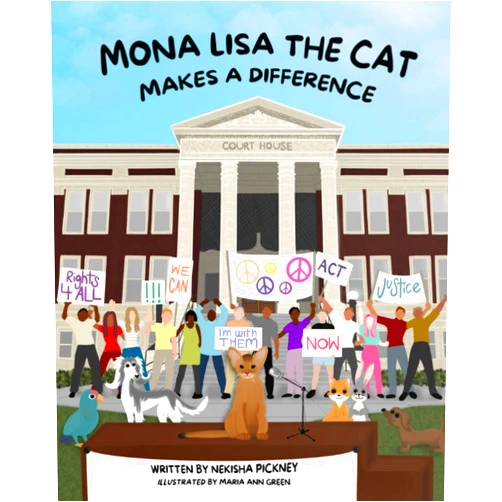 Nekisha Pickney,Maria Ann Green Mona Lisa the Cat: Makes a Difference