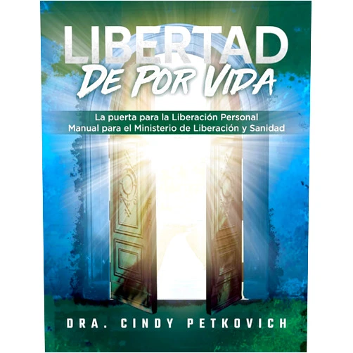 Dr. Cindy Petkovich,Kultura Creativa,RJ Translation Services,David Quiroz,Nadia Munoz Freedom For Life: The Gateway for Personal Deliverance - A Manual for Deliverance Ministry (Spanish Edition)