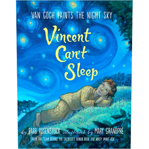 Barb Rosenstock,Mary GrandPre Vincent Can't Sleep: Van Gogh Paints the Night Sky