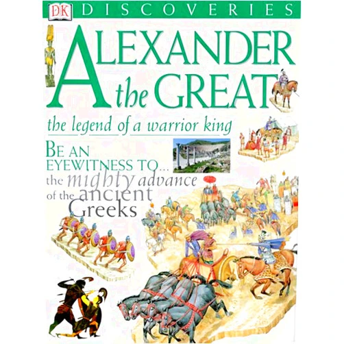 Peter Chrisp,Jayne Parsons Alexander the Great: The Legend of a Warrior King (DK Discoveries)