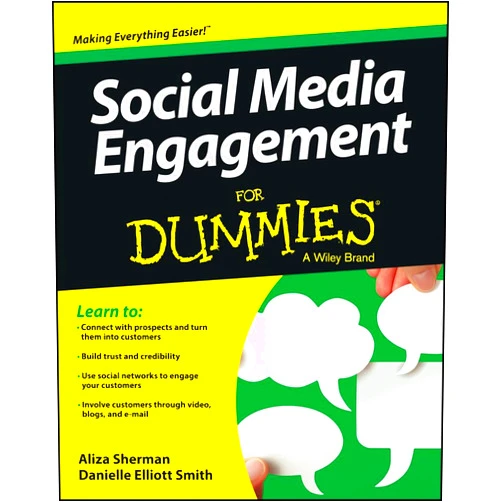 Aliza Sherman,Danielle Elliott Smith Social Media Engagement for Dummies