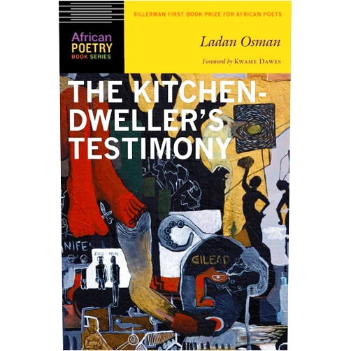 Ladan Osman,Kwame Dawes The Kitchen-Dweller's Testimony (African Poetry Book)