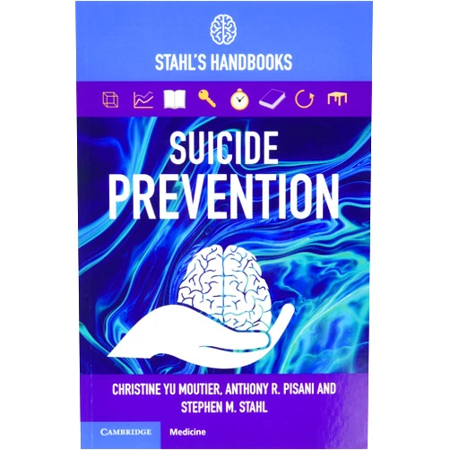 Christine Yu Moutier,Anthony R. Pisani,Stephen M. Stahl Suicide Prevention: Stahl's Handbooks (Stahl's Essential Psychopharmacology Handbooks)