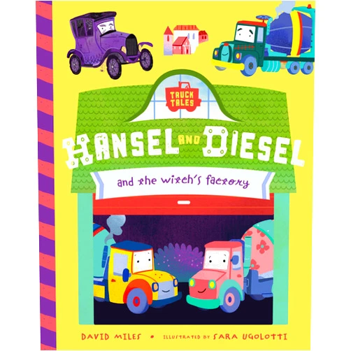 David Miles,Stephanie Miles,Sara Ugolotti Hansel and Diesel and the Witch's Factory (Truck Tales, 2)