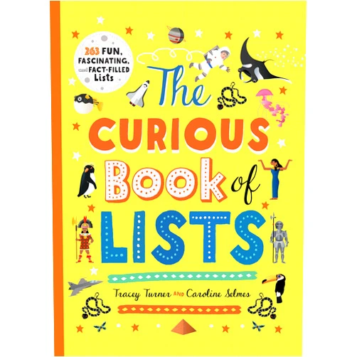 Tracey Turner,Caroline Selmes The Curious Book of Lists: 263 Fun, Fascinating, and Fact-Filled Lists (Curious Lists)