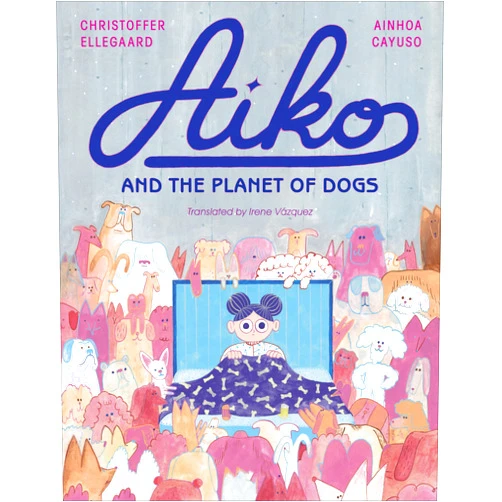 Ainhoa Cayuso,Christoffer Ellegaard,Irene Vázquez Aiko and the Planet of Dogs