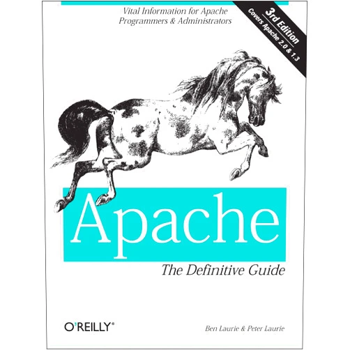 Ben Laurie,Peter Laurie Apache: The Definitive Guide (3rd Edition)