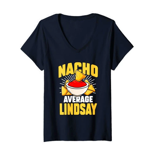 Funny Nacho Lover Name Lindsay Gift Funny Taco Personalized Name Nacho Average Lindsay V-Neck T-Shirt