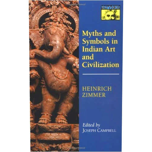 By Heinrich Robert Zimmer - Myths and Symbols in Indian Art and Civilization (2nd Edition)