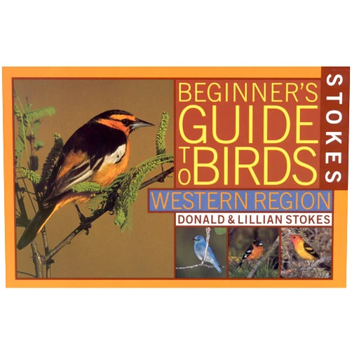 Donald Stokes,Lillian Q. Stokes Stokes Beginner's Guide to Birds : Western Region