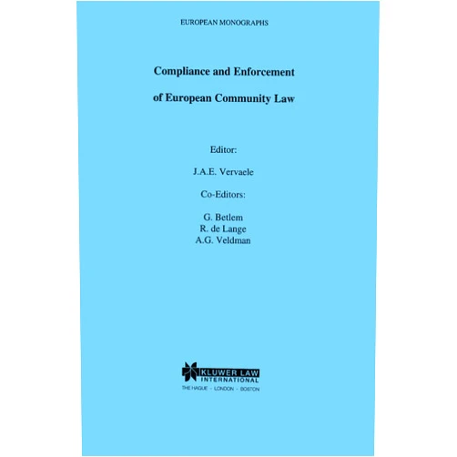 J. Vervaele Compliance and Enforcement of European Community Law (European Monographs, 20,)