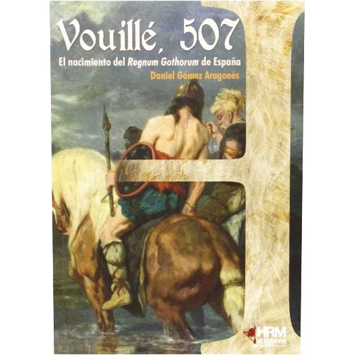 Spanish Edition by Daniel Gómez Aragonés (Author), Francisco Medina Portillo (Editor), José Ignacio Pasamar López (Editor), Victor Manuel Domínguez Gutiérrez (Illustrator), José Antonio Gutiérrez López (Cover Design), Moisés Alcedo Osorio (Cartographer), Martín Garcés López (Designer) & 5 more Vouillé, 507: El nacimiento del Regnum Gothorum de España