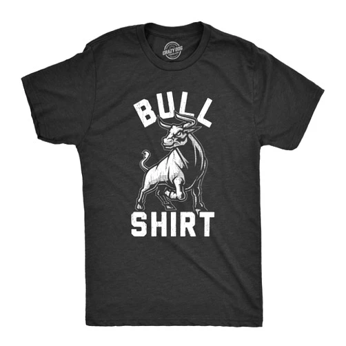 Crazy Dog T-Shirts Mens Bull Shirt Tshirt Funny B.S. Punny Sarcastic Graphic Novelty Tee