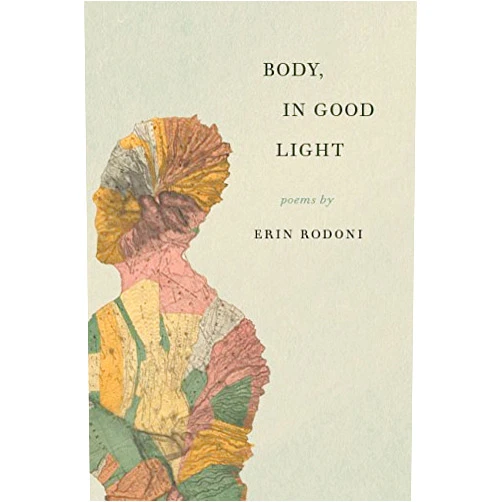 By unknown author (Author) Body, in Good Light [4/2/2017] Erin Rodoni