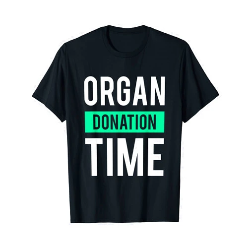 Organ Donor Organ Recipient Designs Organ Donation Time Organ Donors T-Shirt