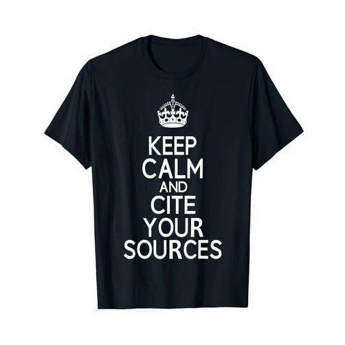 Funny Keep Calm And Cite Your Sources Tee Shirt Keep Calm And Cite Your Sources T-Shirt