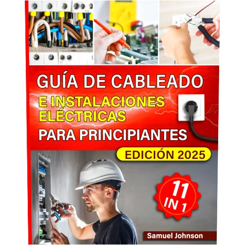 Samuel Johnson Guía de cableado e instalaciones eléctricas para principiantes: Manual práctico de cableado eléctrico: técnicas, consejos y soluciones para proyectos ... y seguridad en el hogar (Spanish Edition)