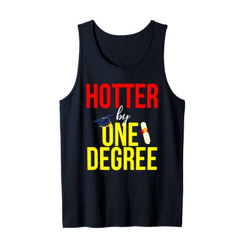 Graduation Gift Ideas and Apparel Kanig Designs Student Graduate Hotter by One Degree Graduation Tank Top