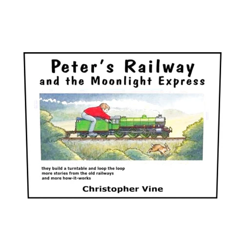 By Christopher G C Vine (Author) Peter's Railway & The Moonlight Express