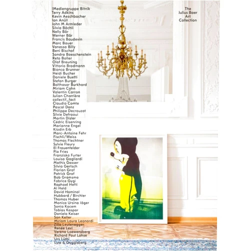 Barbara Staubli,Barbara Hatebur,Raymond J. Bär,Alexandra Blättler,Giovanni Carmine,Daniel Morgenthaler,Hans Rudolf Reust,Kristi Schmidt,Nadine Wietlisbach,Isabel Zürcher Surrounded by Art: The Julius Baer Art Collection
