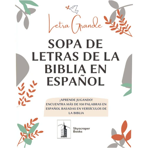 Skyscraper Books Letra Grande Sopa De Letras De La Biblia En Español, Aprende Jugando! Encuentra Mas de 950 Palabras en Español Basadas en Versiculos de La Biblia: ... actividades cristianas (Spanish Edition)