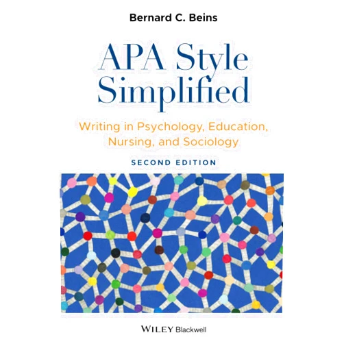 By Bernard C. Beins (Author) APA Style Simplified: Writing in Psychology, Education, Nursing, and Sociology