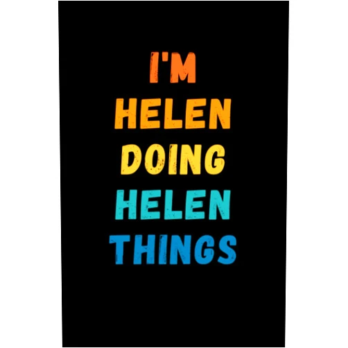 Familia Publishing I'm Helen Doing Helen Things: Custom Journal Notebook, Best Personalized Gift Idea For Helen , Funny First Name Saying Make A Great Gift For ... Inches With 120 Pages , Glossy Finish Cover