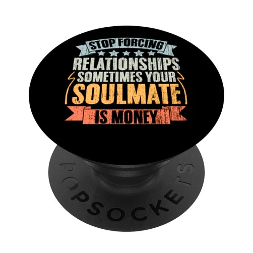 My Soulmate Is Money Shop Vintage Money Financing Investor For A Business Entrepreneur PopSockets Swappable PopGrip