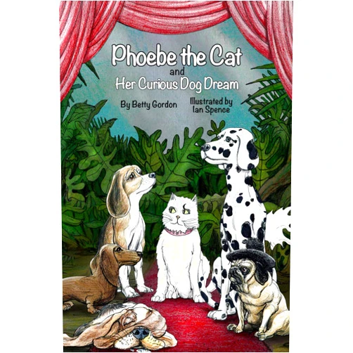 Betty Gordon,Ian Spence Phoebe the Cat and Her Curious Dog Dream