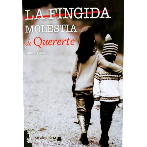 Spanish Edition by DANIEL CASSÀ SORIANO (Author), ANNA NAVARRO PIÑANA (Author), LLEDÓ MARTÍNEZ SALES (Illustrator), VICTORIA A. LEÓN BABILONI (Illustrator), ELENA TORRES (Designer) & 3 more LA FINGIDA MOLESTIA DE QUERERTE