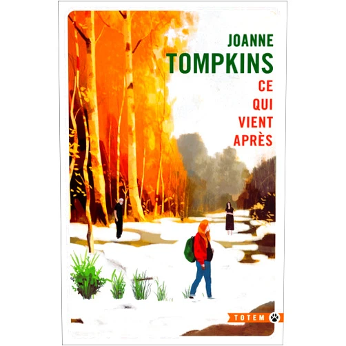 French Edition by JoAnne Tompkins (Author), Sophie Aslanides (Translator) Format: Kindle Edition Ce qui vient après (Totem) (French Edition)