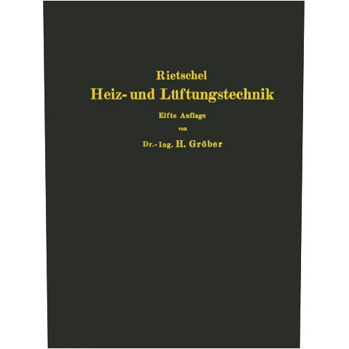 Hermann Rietschel,Heinrich Gröber H. Rietschels Leitfaden der Heiz- und Lüftungstechnik (German Edition)
