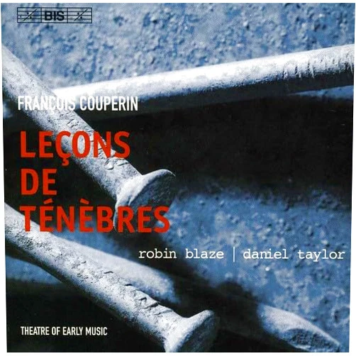 Theatre of Early Music (Orchestra), Francois Couperin (Composer), Robin Blaze (Artist), Daniel Taylor (Artist) & 1 more Format: Audio CD Lecons de Tenebres