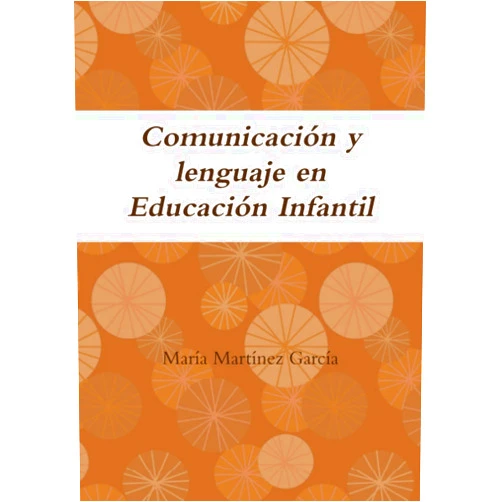 María Martínez García Comunicación y lenguaje en Educación Infantil (Spanish Edition)