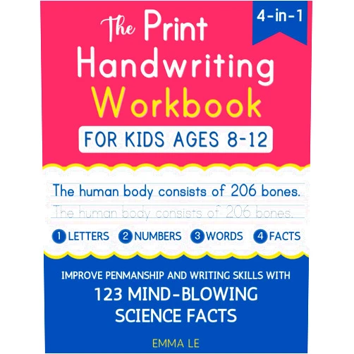 Emma Le The Print Handwriting Workbook for Kids Ages 8-12: Improve Your Penmanship and Writing Skills with 123 Mind-Blowing Science Facts