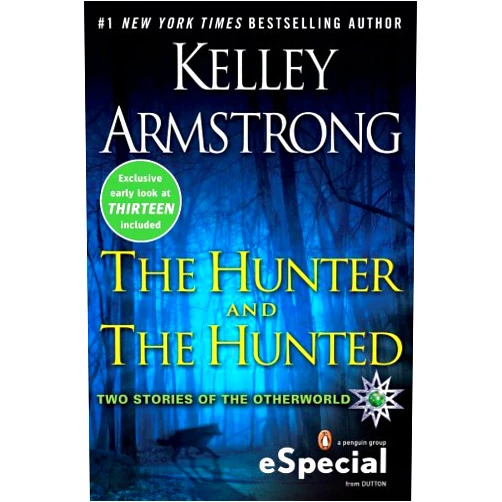 By Kelley Armstrong (Author) Format: Kindle Edition The Hunter and the Hunted: Two Stories of the Otherworld (The Otherworld Series)
