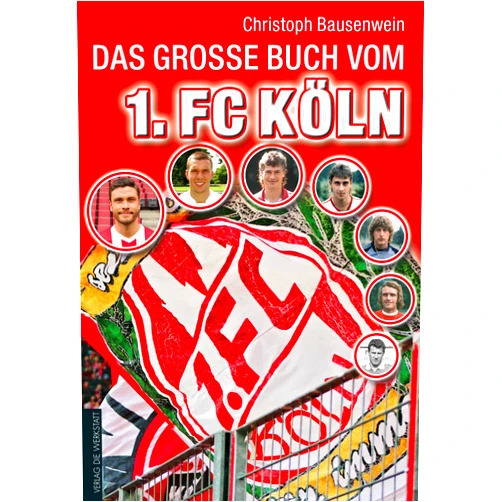 German Edition by Christoph Bausenwein (Author) Das große Buch vom 1. FC Köln
