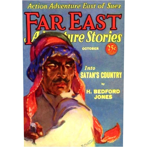 H. Bedford-Jones,Fredric Borden,Theodore Roscoe,Arthur J. Burks,Jack D'Arcy,John P. Gunnison,R.C. Wardel Far East Adventure Stories - 10/30: Adventure House Presents: