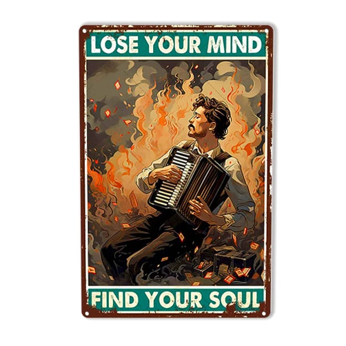 TSEZLOJH Decor Art Tin Signs Accordion Lose Your Mind Find Your Soul Wall Art Decor Metal Sign 8