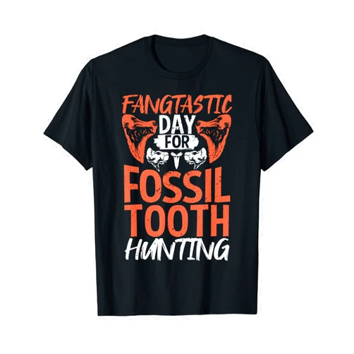Fangtastic Day Fossil Tooth Hunting Fossil Design Shark Teeth Collecting Fossil Collector Fossil Tooth Hunter T-Shirt