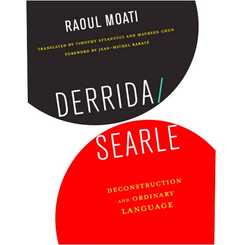 By Raoul Moati (Author), Jean-Michel Rabaté (Foreword), Timothy Attanucci (Translator), Maureen Chun (Translator) & 1 more Format: Kindle Edition Derrida/Searle: Deconstruction and Ordinary Language