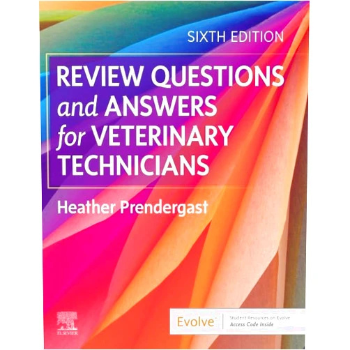 Heather Prendergast BS RVT CVPM SPHR Review Questions and Answers for Veterinary Technicians