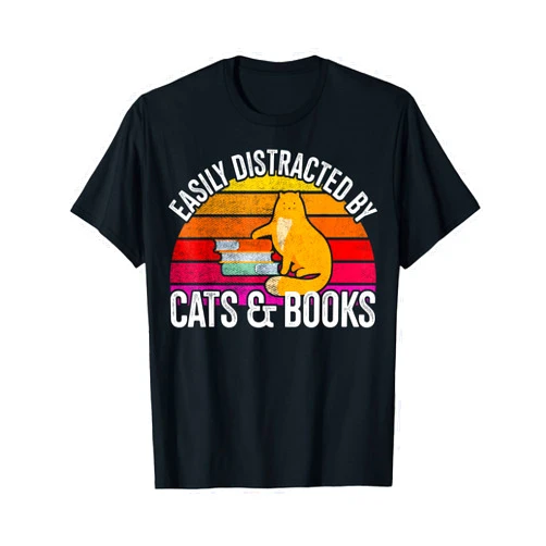 Cat Lovers Clothing Easily Distracted By Cats & Books Gift For Avid Readers Cat T-Shirt