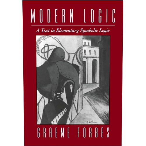 By Graeme Forbes (Author) Modern Logic: A Text in Elementary Symbolic Logic