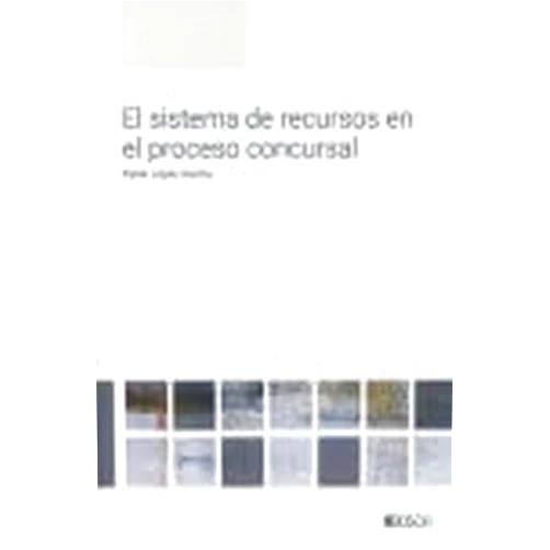 Spanish Edition by Pablo López García (Author) El sistema de recursos en el proceso concursal