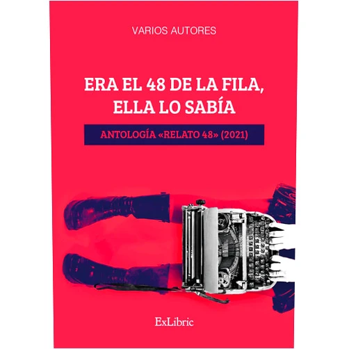 Miguel Ángel Yusta Martín,Teo Torriatte,Alba Martín Aguiar,John Sullivan,Gustavo Barrios,Ana Sosa Bohórquez,Altea Lao Lezcano,Natalia Bravo,Héctor Martínez,Felipe C. Figueira,Ana Porras Guerrero,Guadalupe Mancha Trigueros,Marina Weinberg,Sissi Catalá,Carmen Alía,Roberto Mendoza,María José Salvador,Silvia Docón Esteban,Emma Martín,Ana Belén Laguna Serrano,Ana Escudero Canosa,Alberto Galán,María Fernández Fabra,Rosa Liñares,Eugenia Codina,Xevi Jordan,Sandro Doreste Bermúdez,María José Corchuelo,Elena Martín Girón,Nuria Mar,Ana Izquierdo,José Rodolfo Morales,Claudia Tevar,Celia Moro,Guadalupe Larrey Durán,Serafín Maza Canto,Nani Navarro,Guillermo Ortiz Higueras,Any Balboa,Berenice Guadarrama Flores,Alexa Nicastro,Libernefelibata,José Manuel Escudero,Batiste Ramos,Jennifer Girol,Pilar Garcinuño Nicolás,Marino José Pérez Meler,Susana Espínola Era el 48 de la fila, ella lo sabía. Antología «Relato 48» (2021) (Spanish Edition)