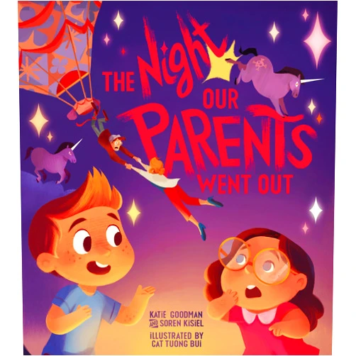 Katie Goodman,Soren Kisiel,Cat-Tuong Bui The Night Our Parents Went Out