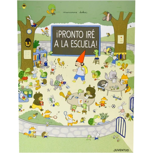 Spanish Edition by Marianne Dubuc (Author, Illustrator), Raquel Solà Garcia (Translator) ¡Pronto iré a la escuela! (Spanish Edition)