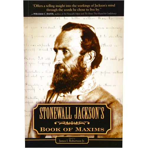 By James Robertson Jr. (Author) Stonewall Jackson's Book of Maxims