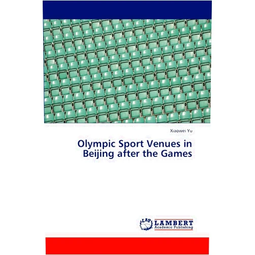 Xiaowei Yu Olympic Sport Venues in Beijing after the Games